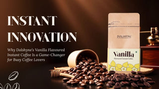 Instant Innovation: Why Dolshyne’s Vanilla Flavoured Instant Coffee Is a Game-Changer for Busy Coffee Lovers